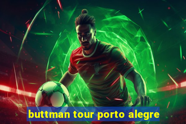 buttman tour porto alegre